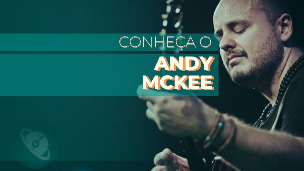 Conheça Andy Mckee - Planeta Música
