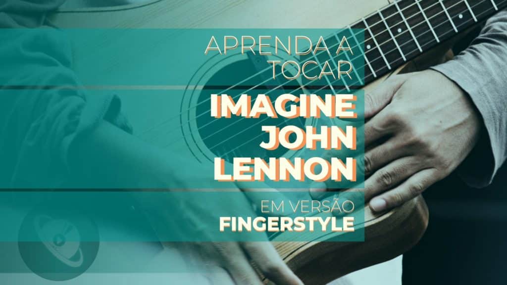 Aprenda a tocar Imagine de John Lennon - Planeta Música