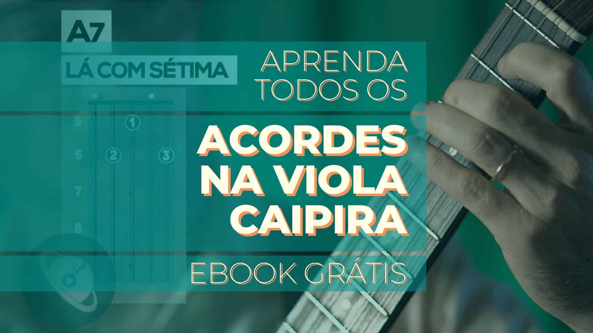 Aprenda todos os acordes de viola caipira em um E-book grátis.