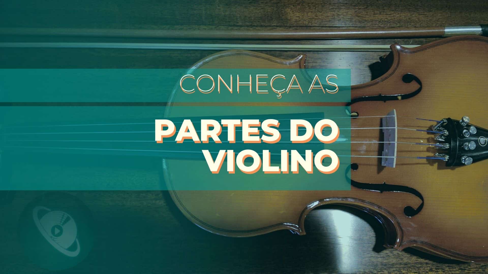 Conheça todas as partes do violino e do arco!