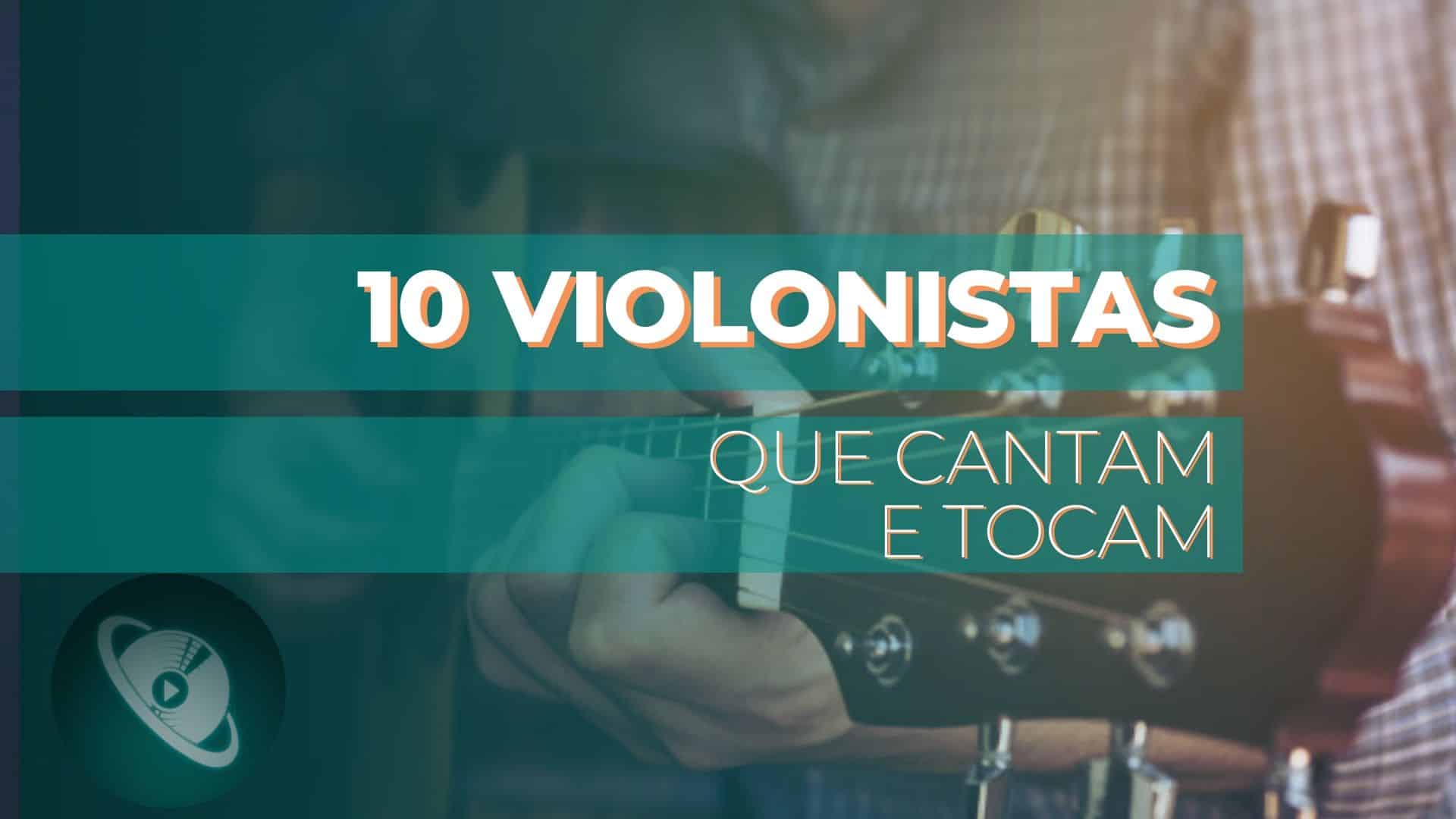 Voz e violão: 10 grandes violonistas brasileiros que cantam e tocam